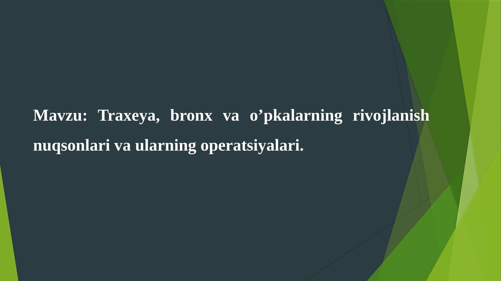 Traxeya, bronx va o'pkalarning rivojlanishi va ularning operatsiyalari