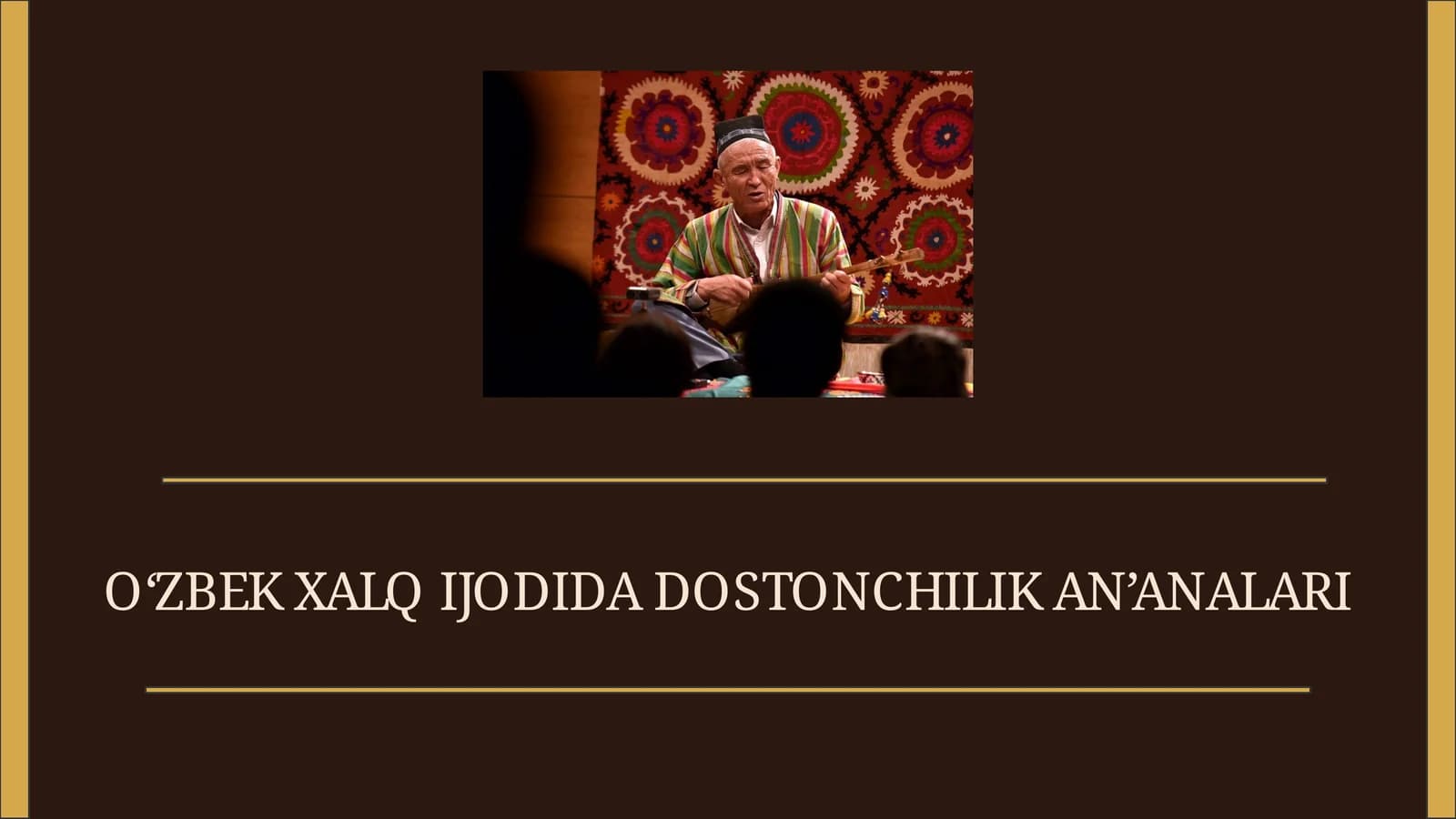 O‘ZBEK XALQ IJODIDA DOSTONCHILIK AN’ANALARI