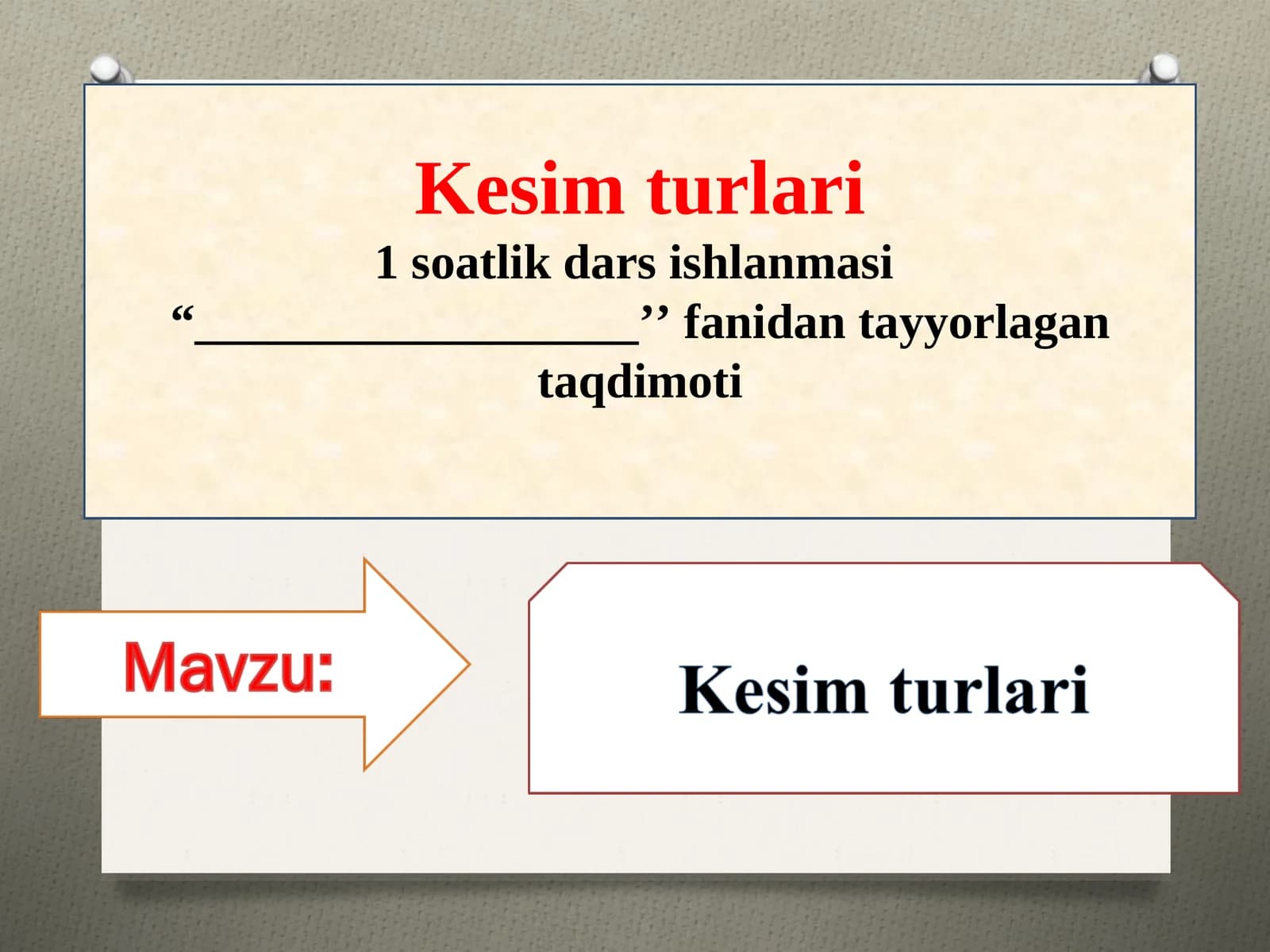 Kesim turlari. Dars ishlanma Taqdimoti