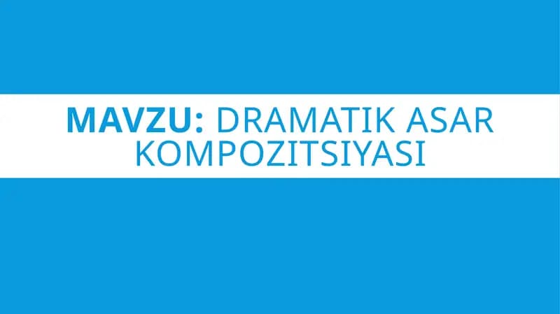"Drammatik asar kompozitsiyasi"  taqdimot (slayd)