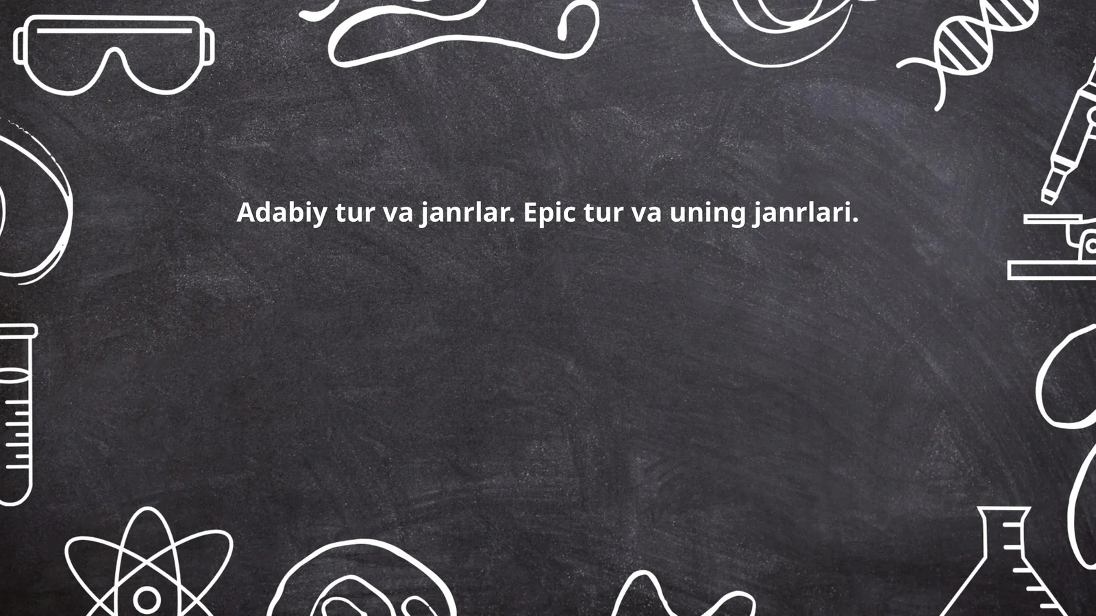 Adabiy tur va janrlar. Epic tur va uning janrlari.