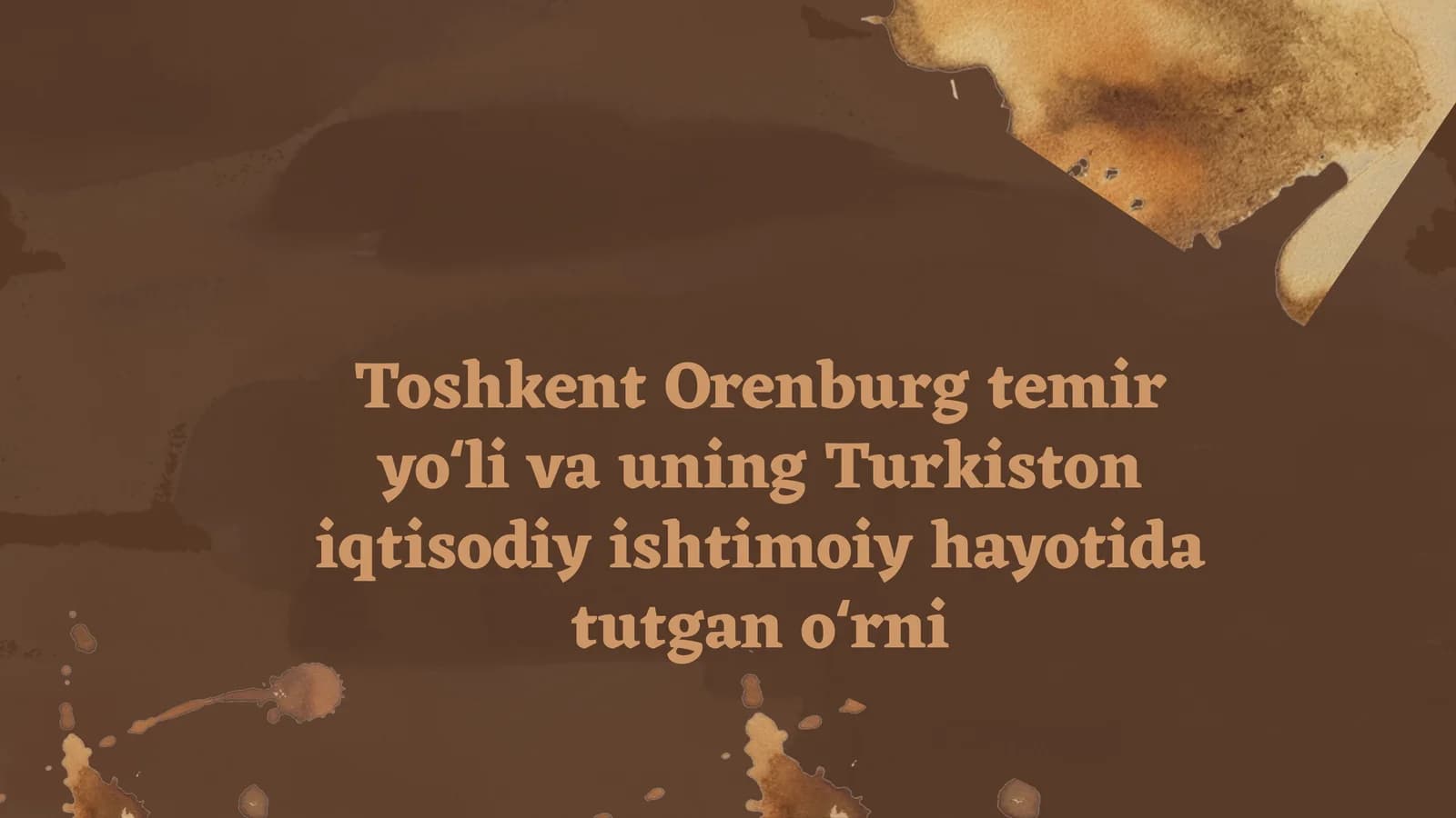 Toshkent Orenburg temir yoʻli va uning Turkiston iqtisodiy ishtimoiy hayotida tutgan oʻrni