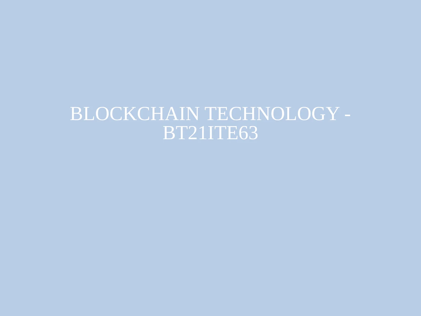 BLOCKCHAIN TECHNOLOGY
