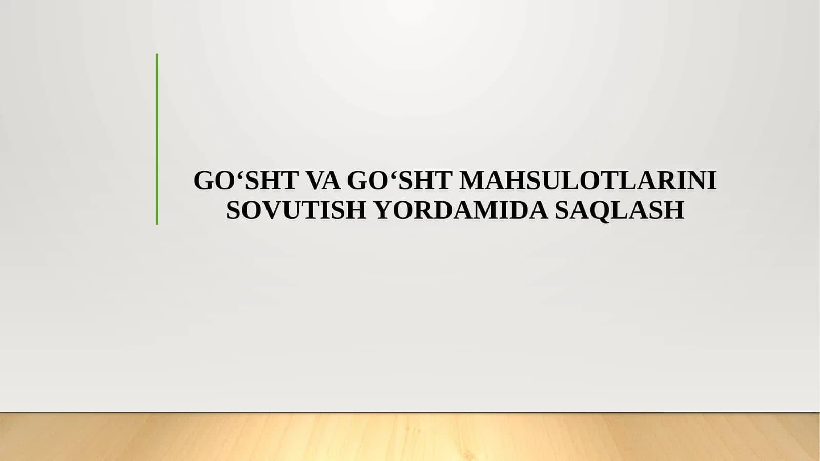 GO‘SHT VA GO‘SHT MAHSULOTLARINI SOVUTISH YORDAMIDA SAQLASH