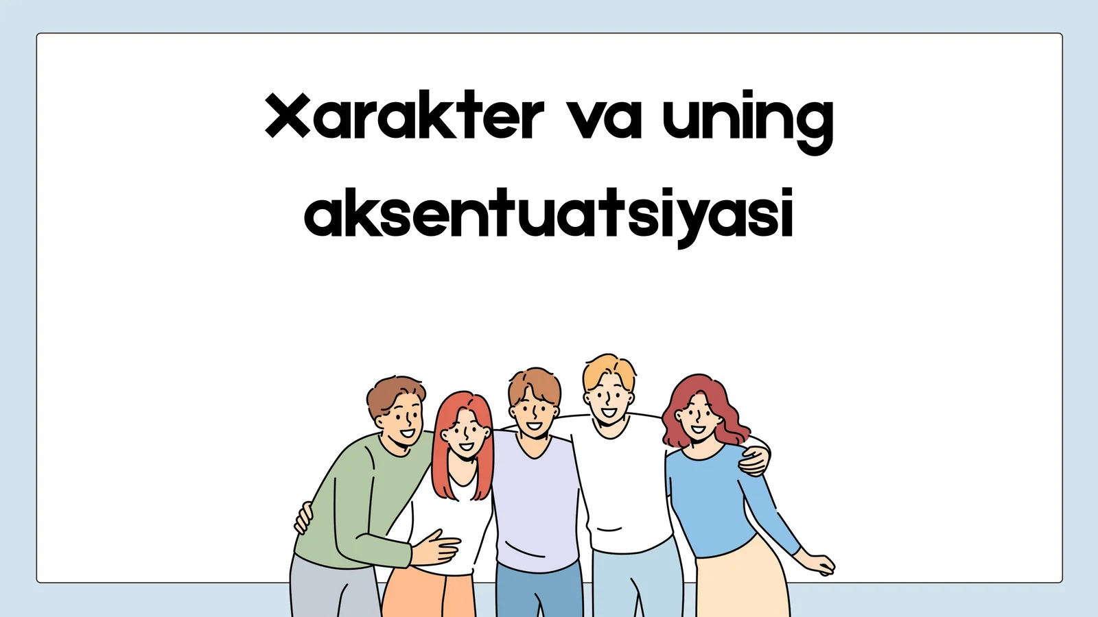 Xarakter va uning aksentuatsiyasi