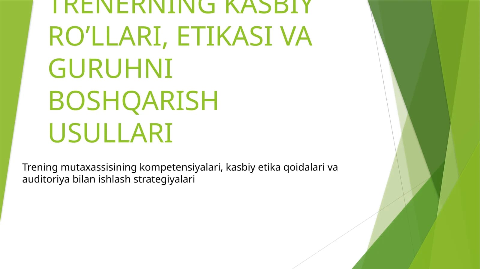 TRENERNING KASBIY RO’LLARI, ETIKASI VA GURUHNI BOSHQARISH USULLARI