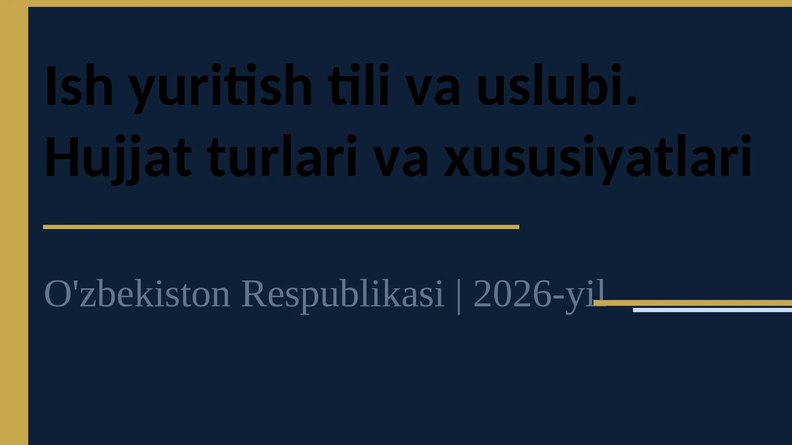 Ish yuritish tili va uslubi. Hujjat turlari va xususiyatlari