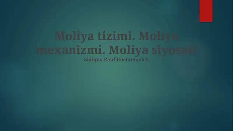 Moliya tizimi. Moliya mexanizmi. Moliya siyosati