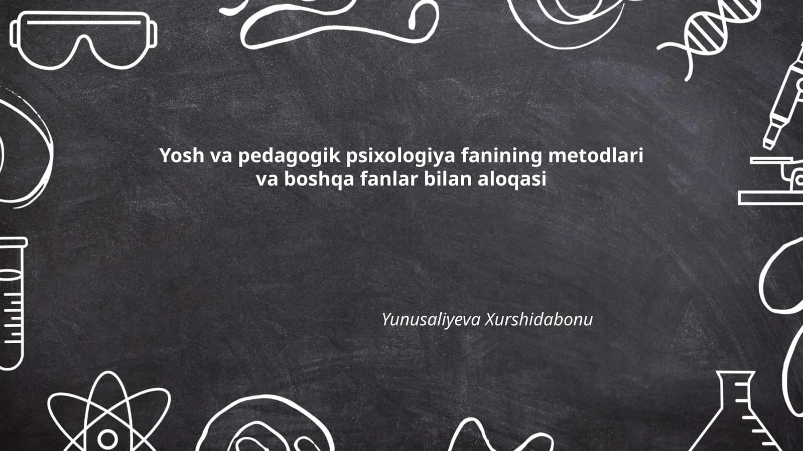 Yosh va pedagogik psixologiya fanining metodlari va boshqa fanlar bilan aloqasi