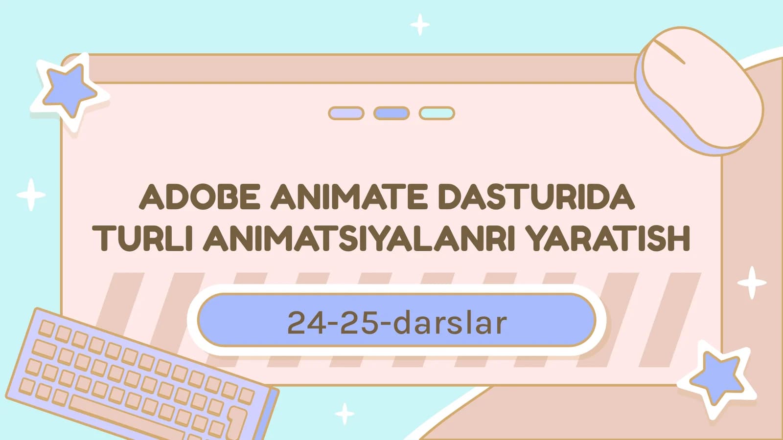 ADOBE ANIMATE DASTURIDATURLI ANIMATSIYALANRI YARATISH