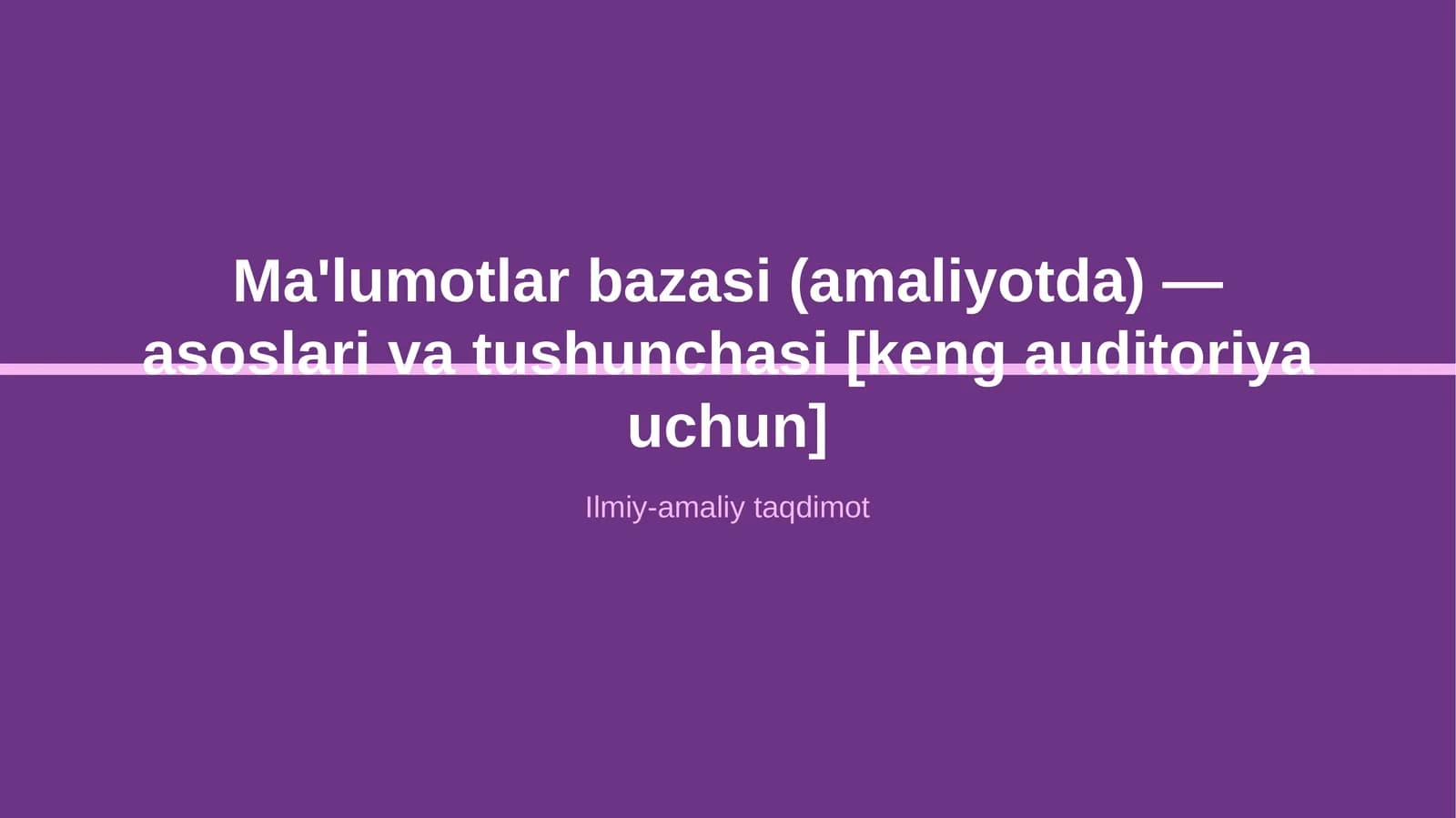 Ma'lumotlar bazasi (amaliyotda) — asoslari va tushunchasi [keng auditoriya uchun]