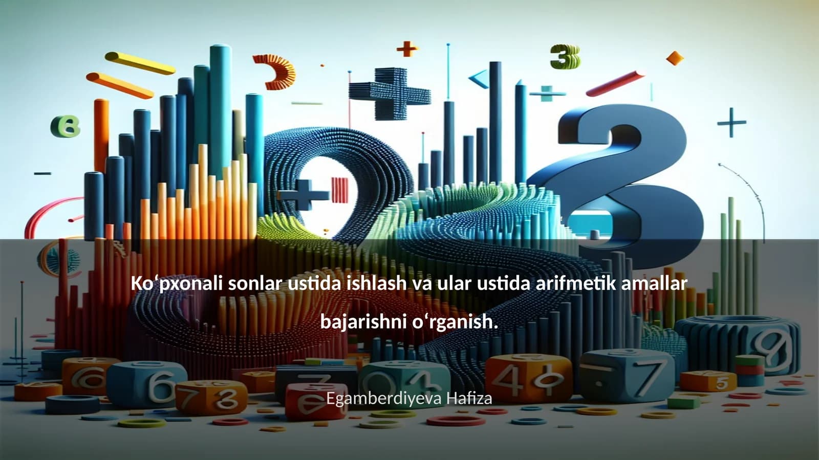 Ko‘pxonali sonlar ustida ishlash