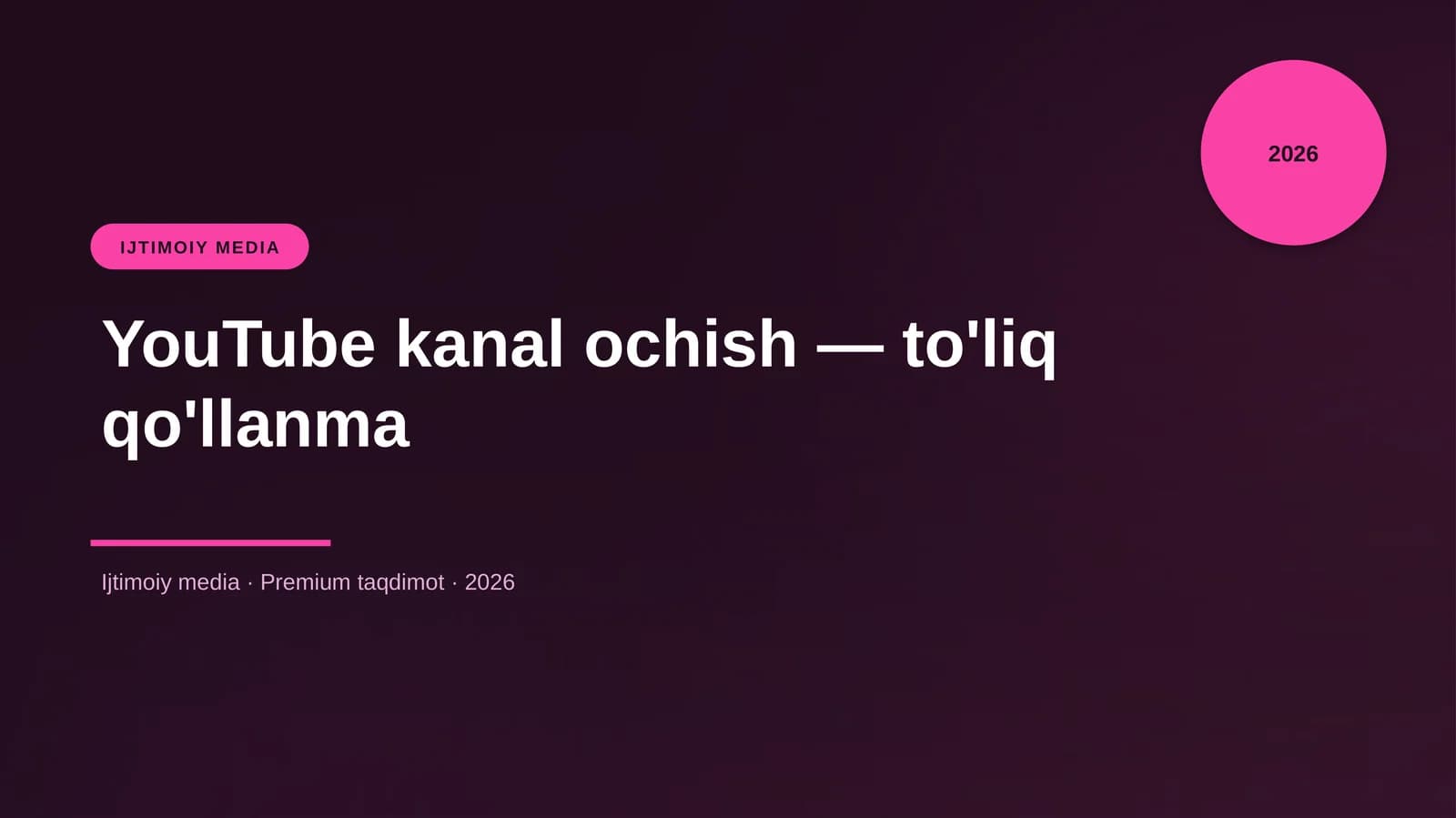 YouTube kanal ochish — to'liq qo'llanma