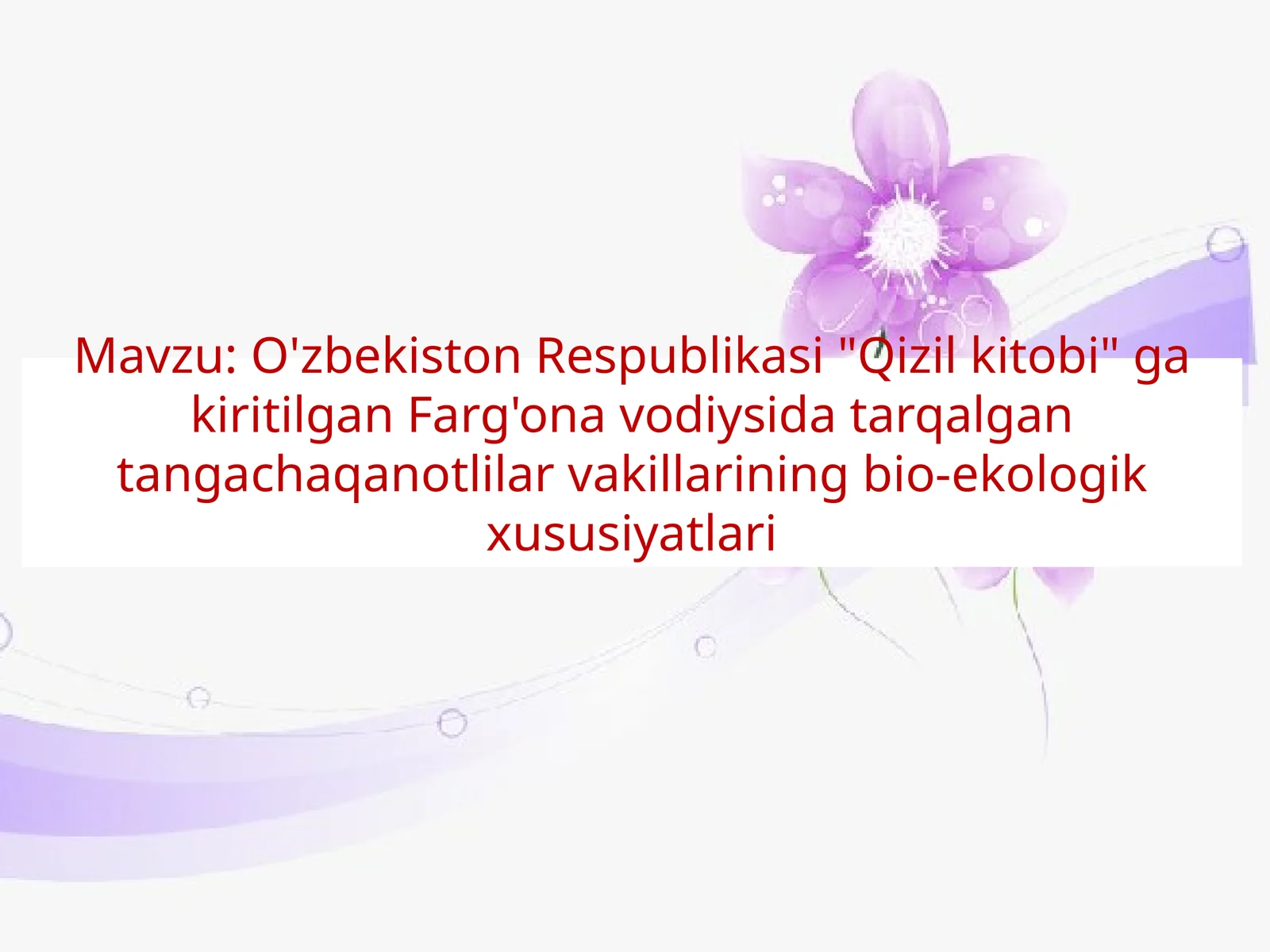 O'zbekiston "Qizilkitobi" gakiritilgan Farg'ona vodiysi datarqalgan tangachaqanotlilar va killarining bio-ekologik xususiyatlari