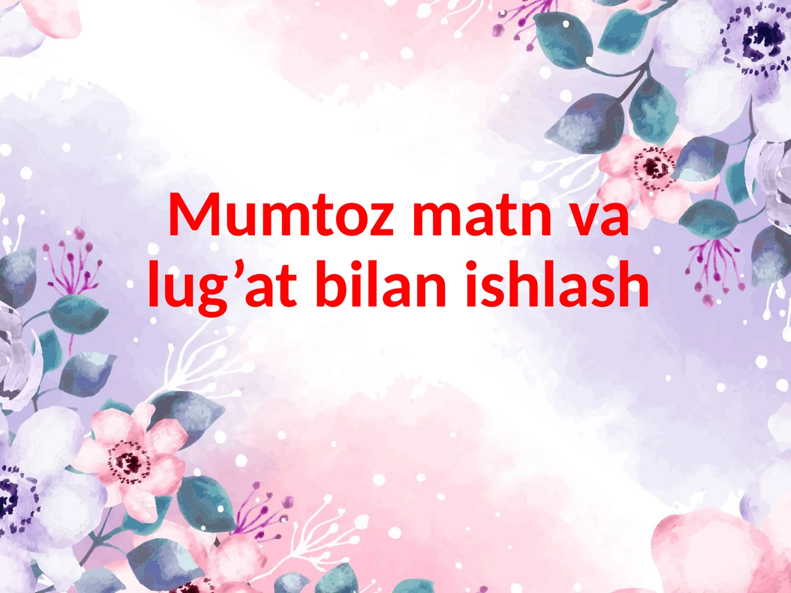 Mumtoz matn valug’at bilan ishlash
