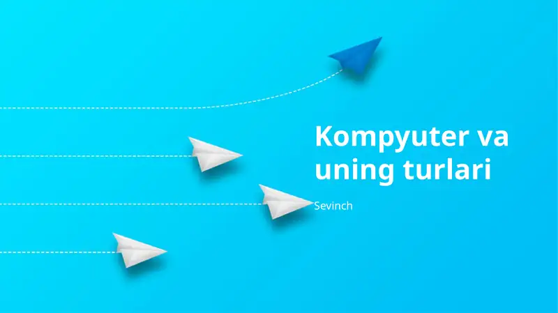 Kompyuter va uning turlari