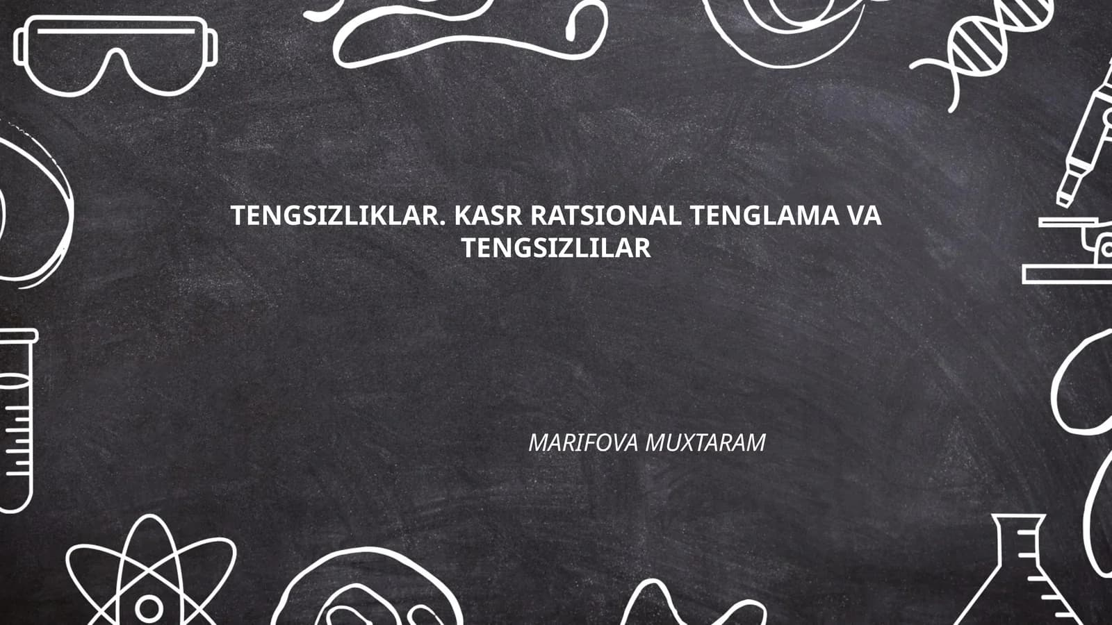 TENGSIZLIKLAR. KASR RATSIONAL TENGLAMA VA TENGSIZLILAR