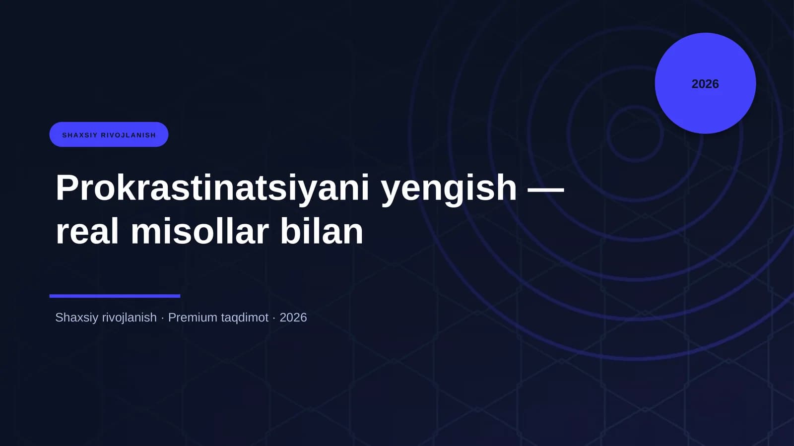 Prokrastinatsiyani yengish — real misollar bilan