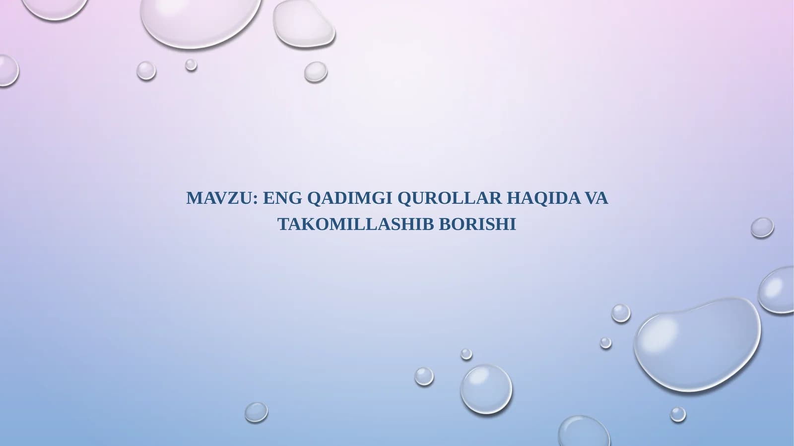 Eng qadimgi qurollar haqida va takomillashib borishi