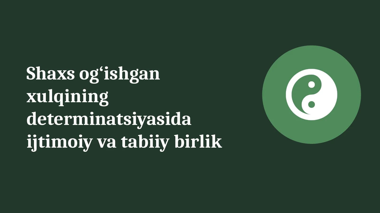Shaxs og‘ishgan xulqining determinatsiyasida ijtimoiy va tabiiy birlik