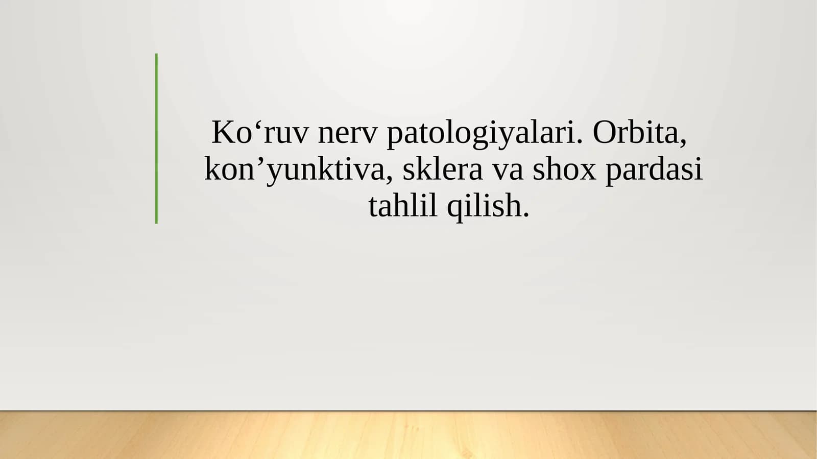 Ko‘ruv nerv patologiyalari. Orbita, kon’yunktiva, sklera va shox pardasi tahlil qilish.