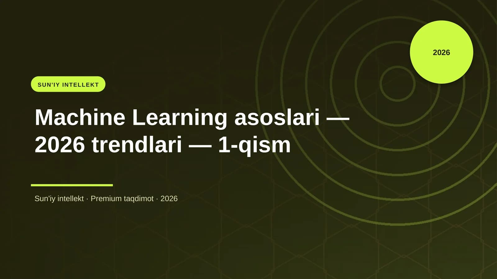 Machine Learning asoslari — 2026 trendlari — 1-qism