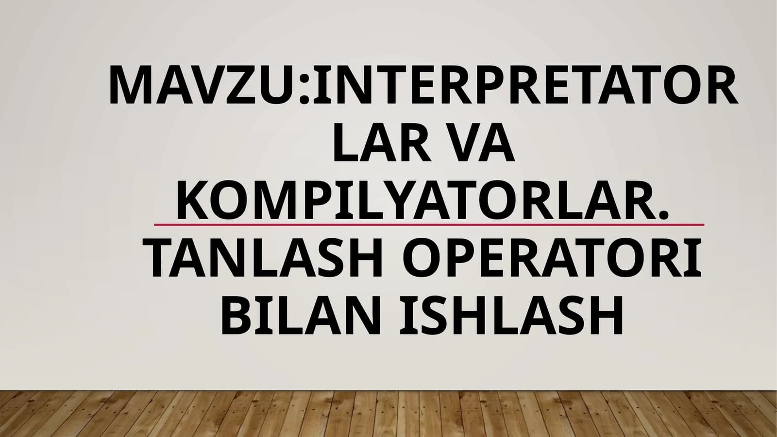 Interpretatorlar va kompilyatorlar