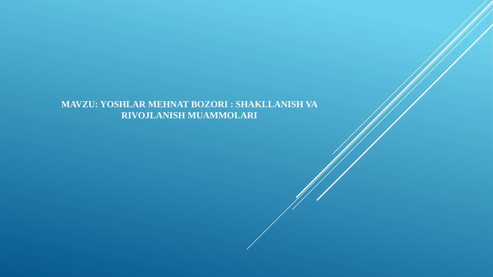 Yoshlar mehnat bozori  shakllanish va rivojlanish muammolari
