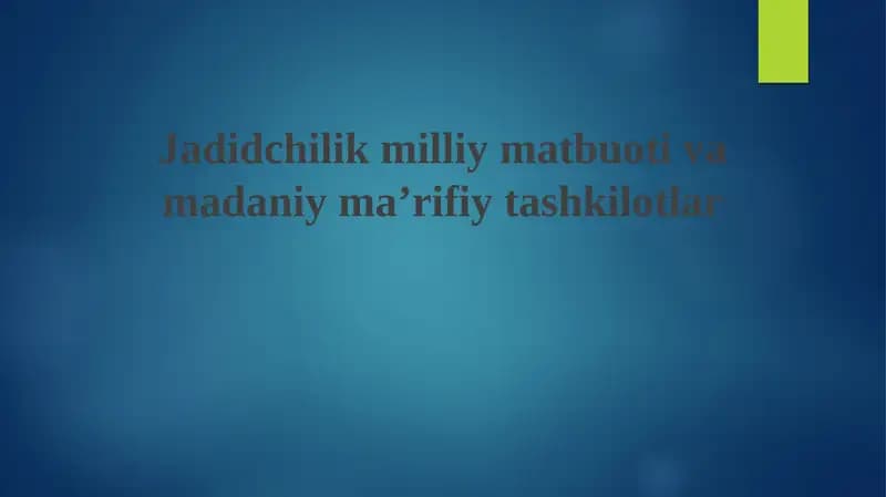 Jadidchilik milliy matbuot va madaniy maʼrifat tashkilotlari