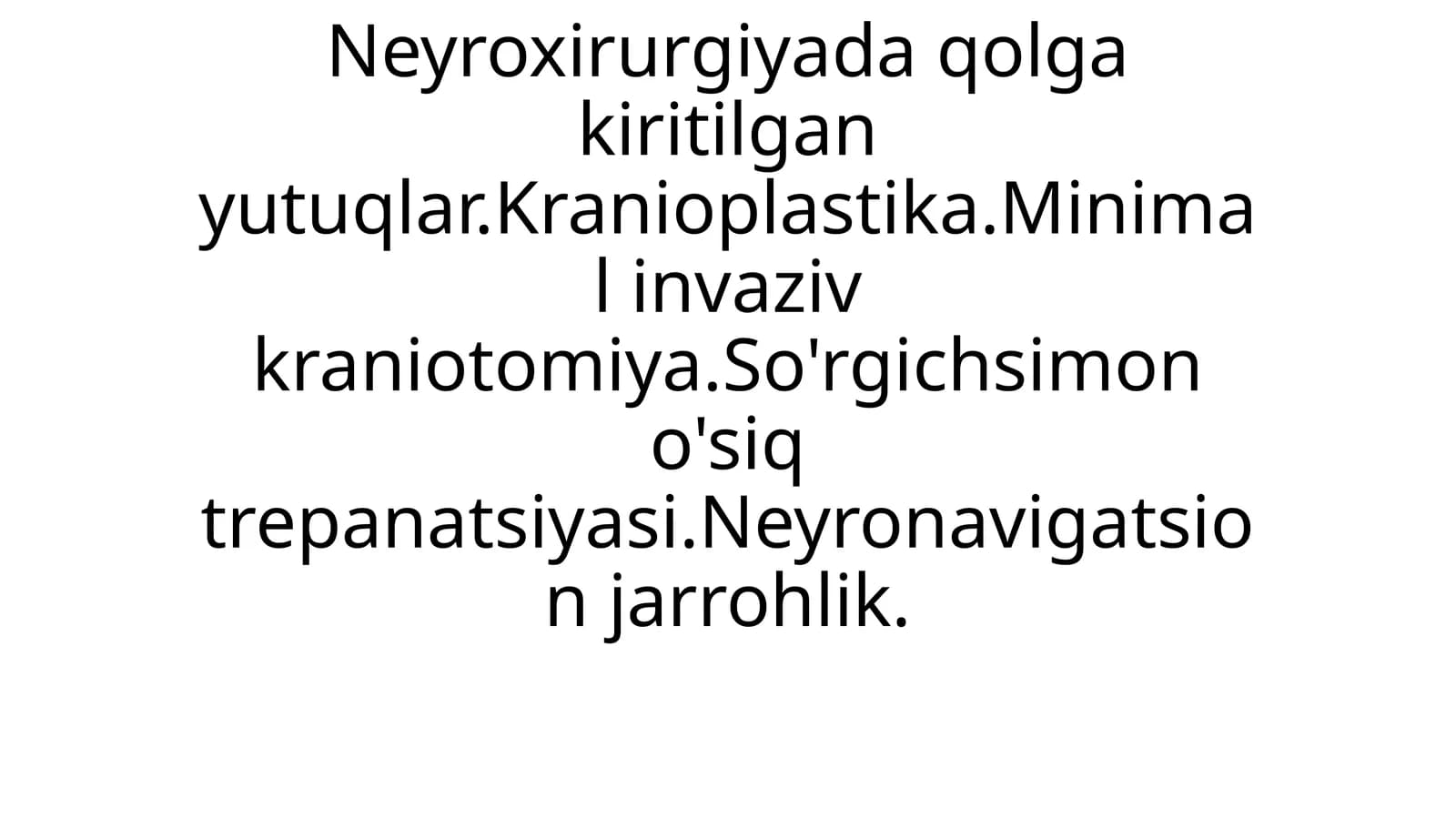 Neyroxirurgiyada qo‘lga kiritilgan asosiy yutuqlar