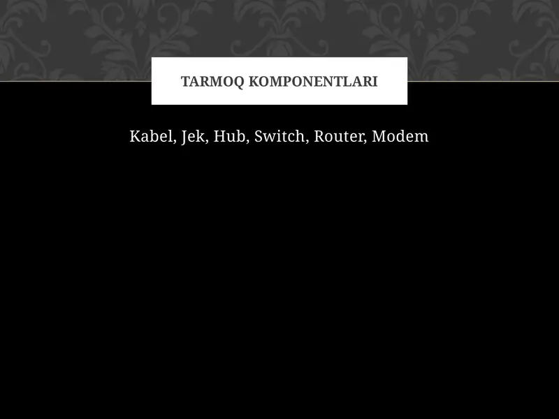 Tarmoq komponentlari