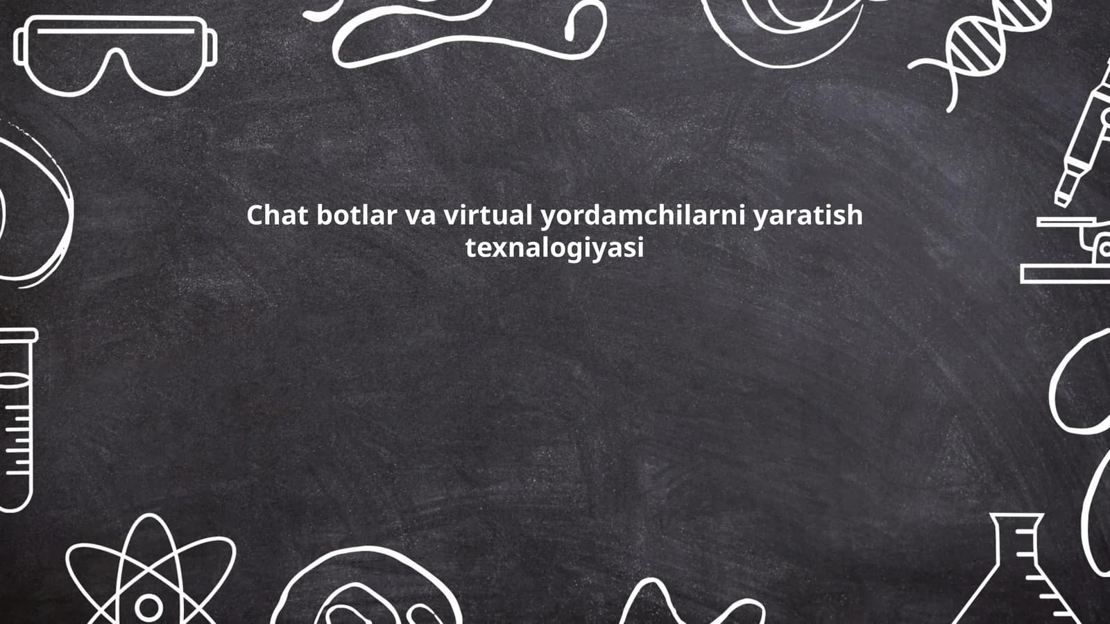 Chat botlar va virtual yordamchilarni yaratish texnalogiyasi