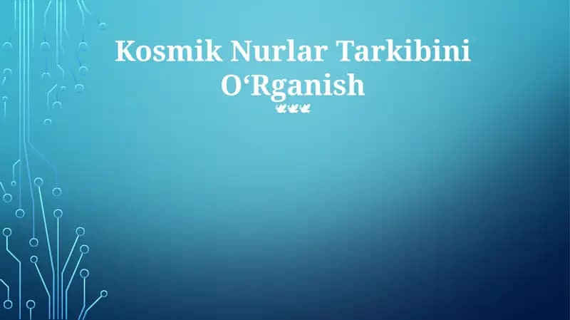 Kosmik Nurlar Tarkibini OʻRganish