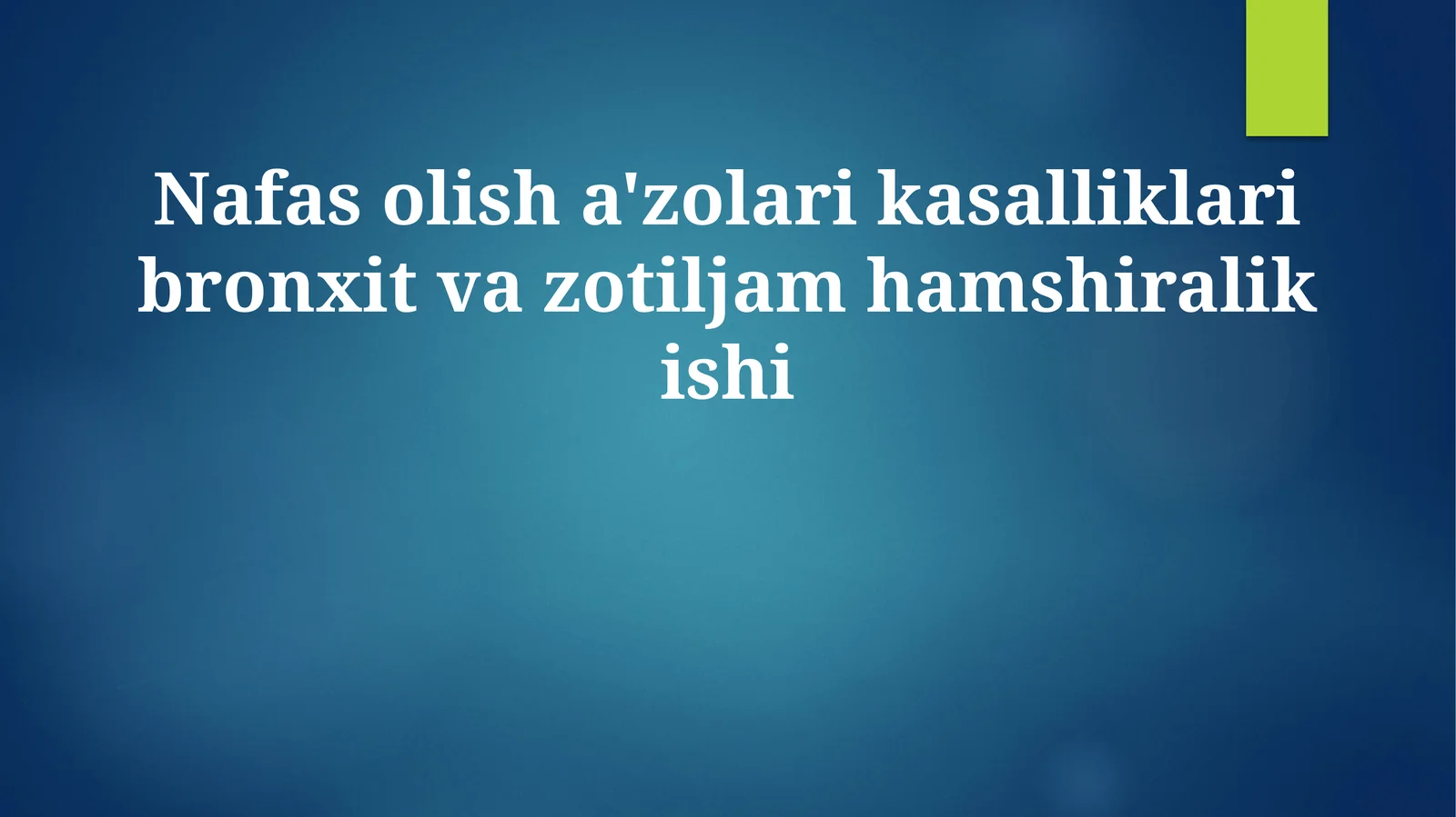 Nafas olish a'zolari kasalliklari bronxit va zotiljam hamshiralik ishi