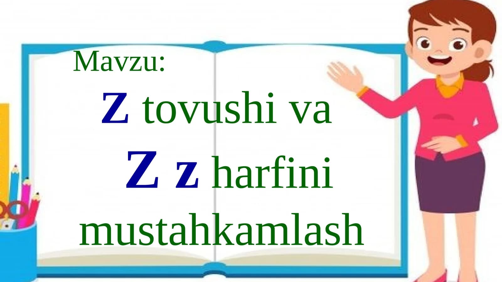 Z tovushi va   Z z harfini mustahkamlash