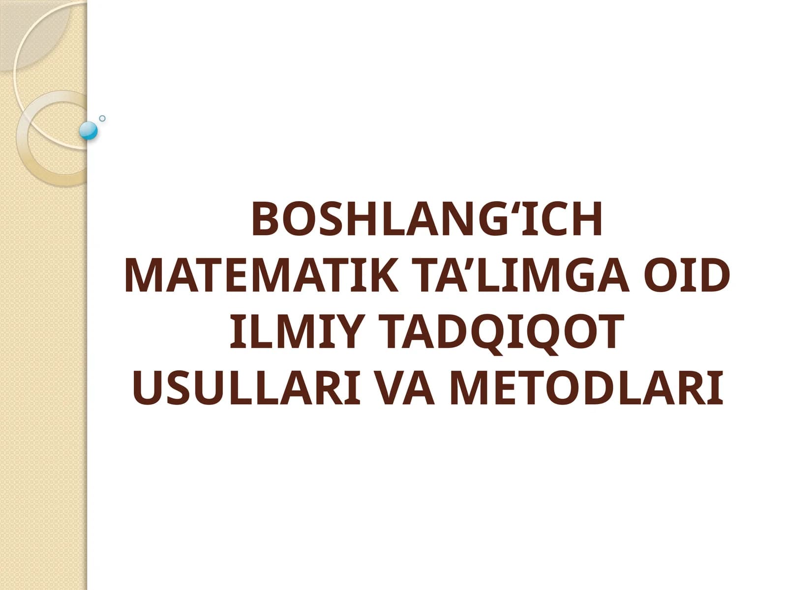 Boshlang‘ich matematik ta’limga oid ilmiy tadqiqot usullari va metodlari