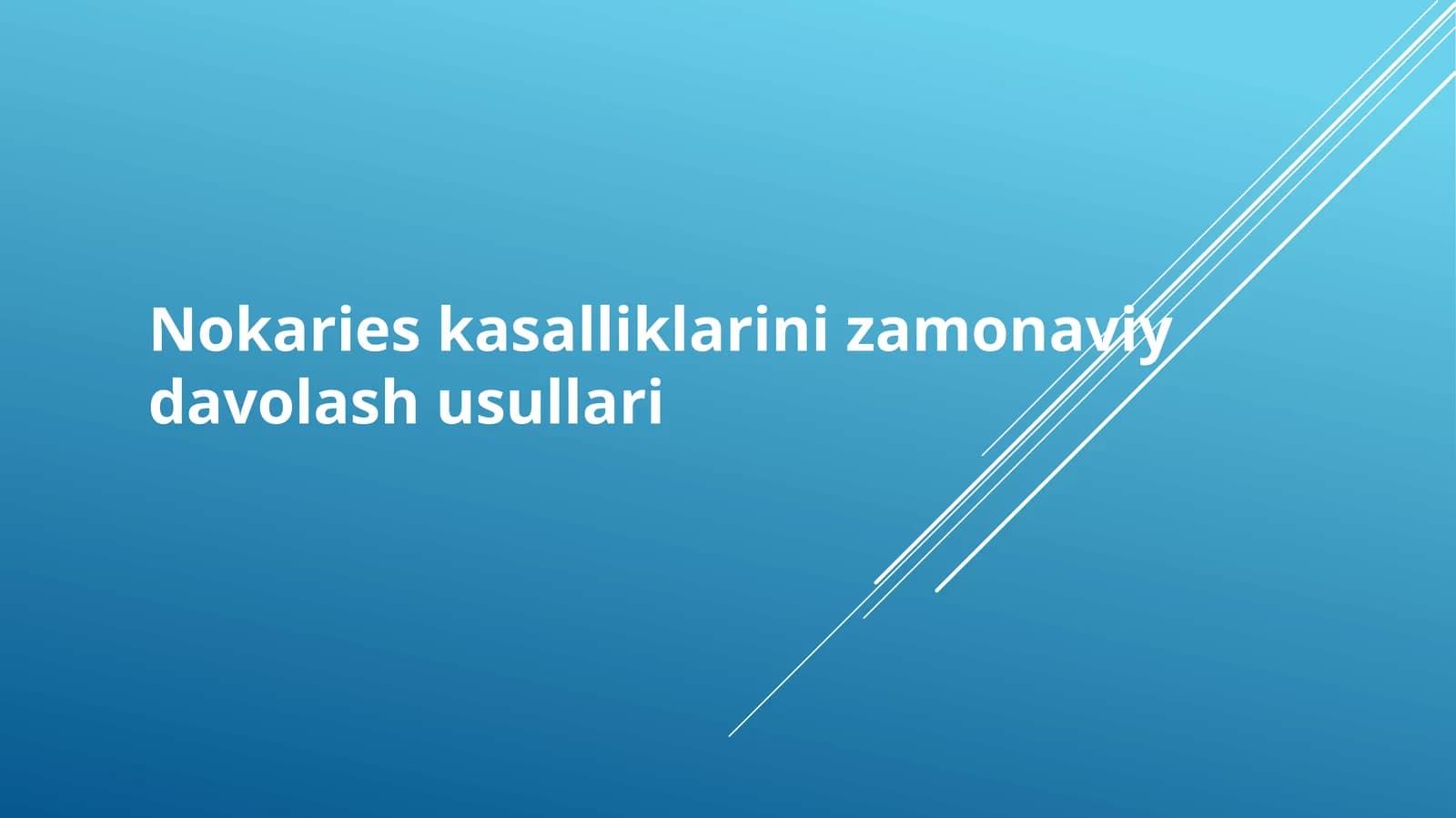 Nokaries kasalliklarni zamonaviy davolash usullari
