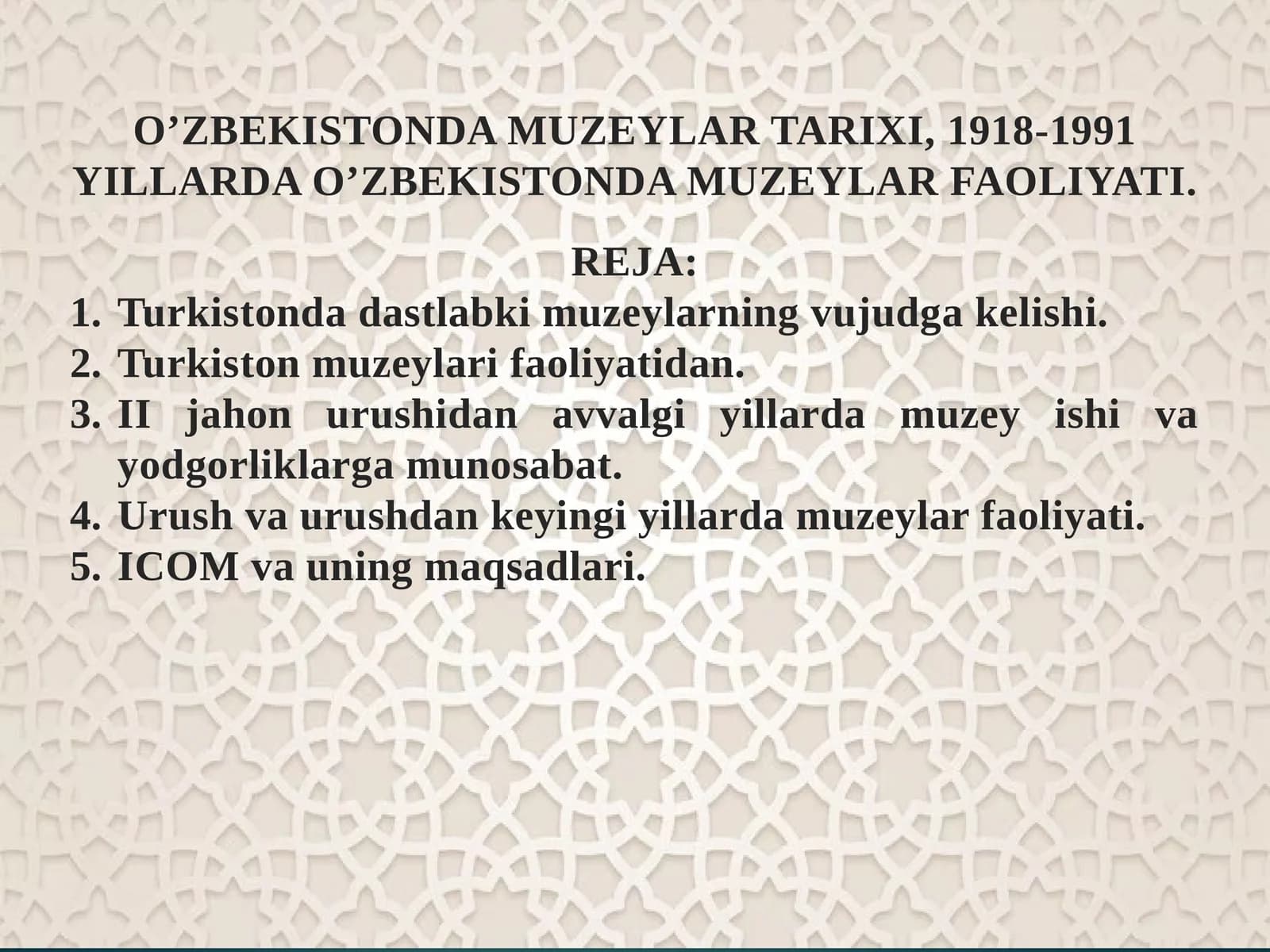 O’ZBEKISTONDA MUZEYLAR TARIXI, 1918-1991 YILLARDA O’ZBEKISTONDA MUZEYLAR FAOLIYATI