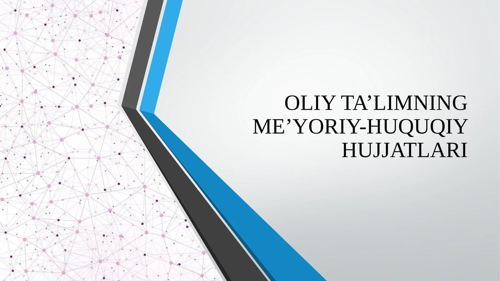 OLIY TA’LIMNING ME’YORIY-HUQUQIYHUJJATLARI