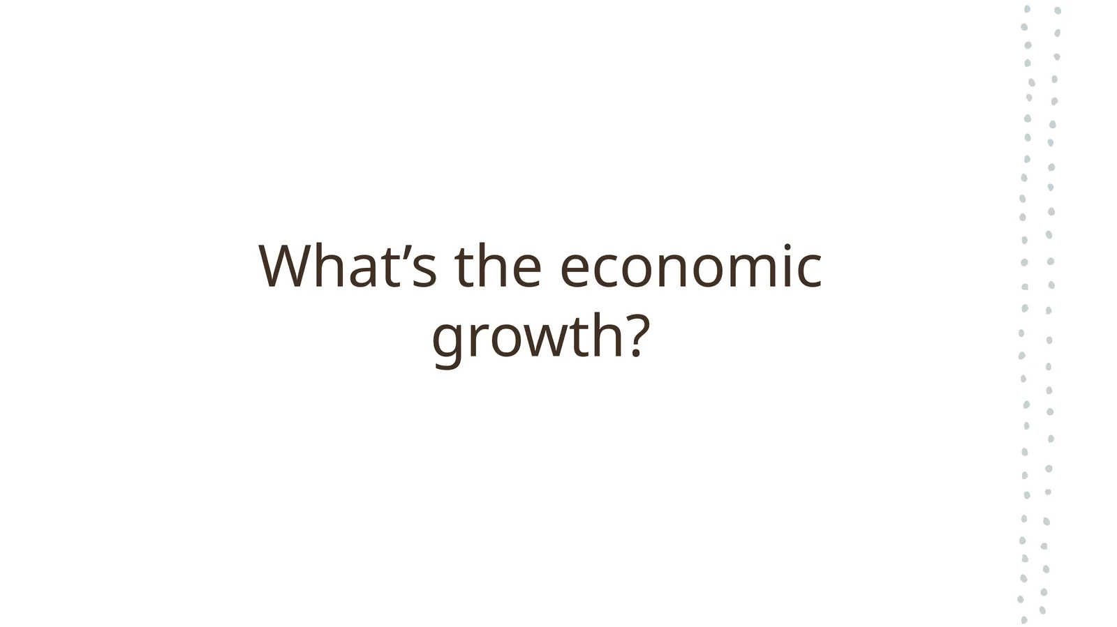 What’s the economic growth