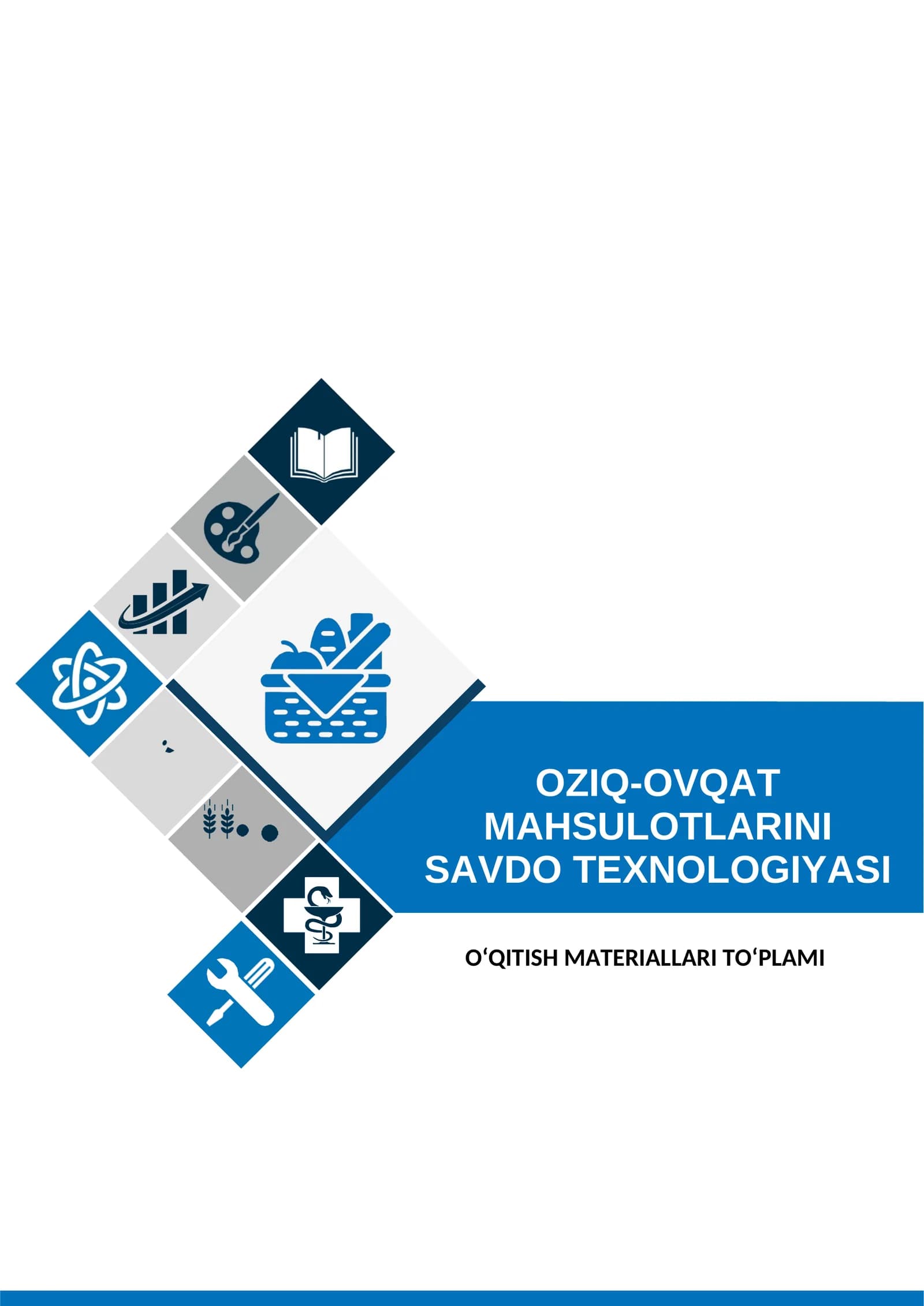 OZIQ-OVQAT MAHSULOTLARINI SAVDO TEXNOLOGIYASI FANIDAN OʻQITISH MATERIALLARI TOʻPLAMI