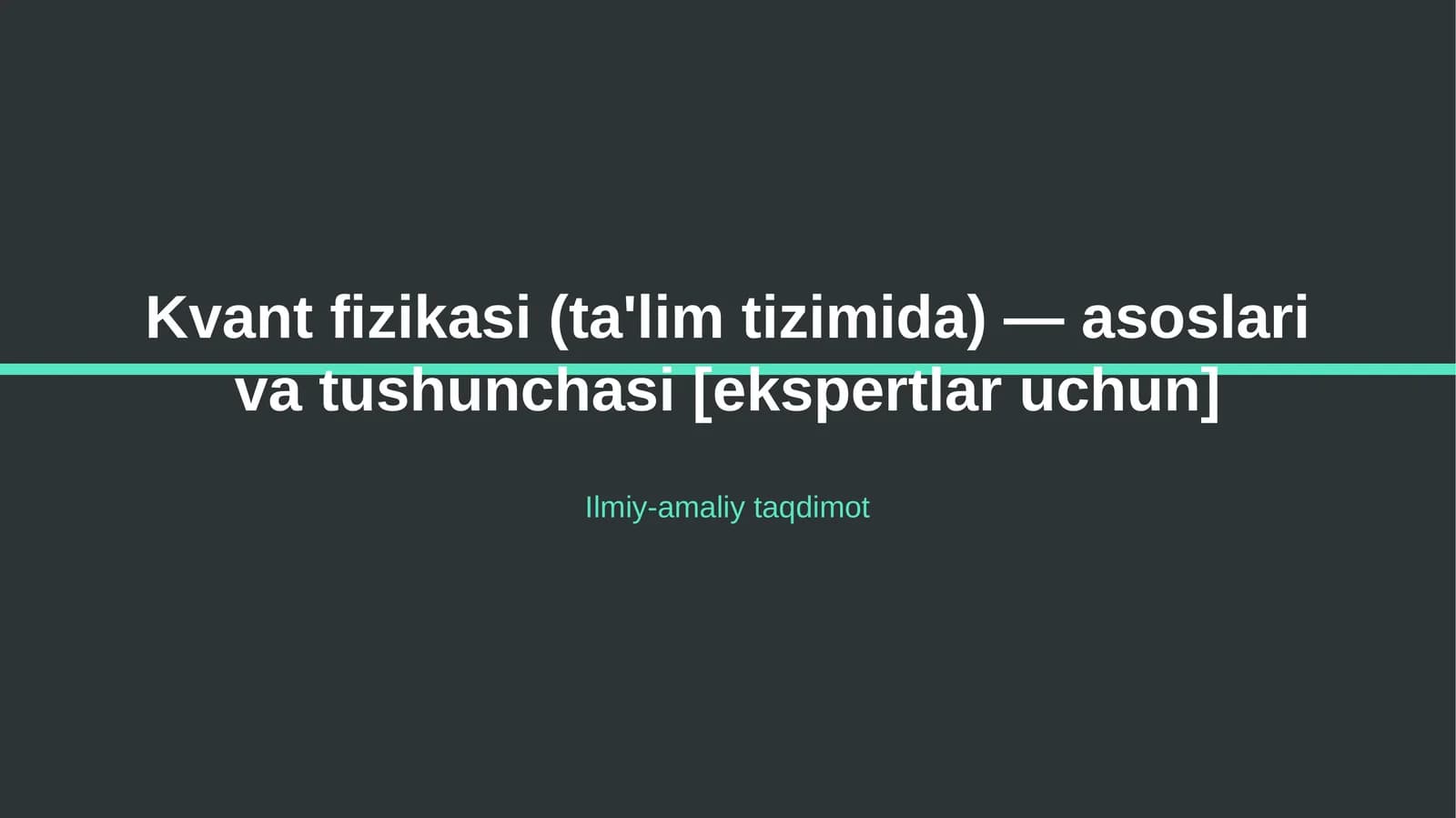 Kvant fizikasi (ta'lim tizimida) — asoslari va tushunchasi [ekspertlar uchun]