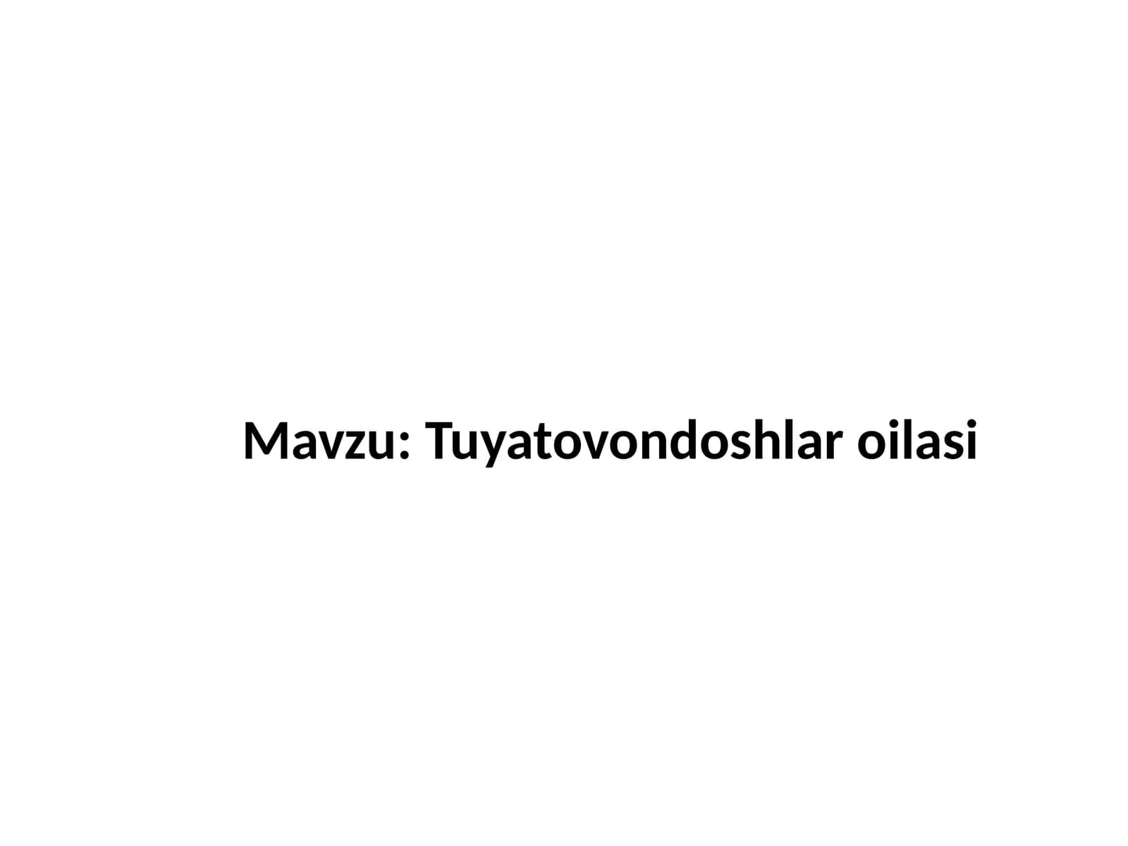 Tuyatovondoshlar oilasi