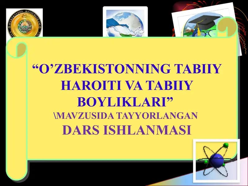 O'ZBEKISTON TABIIY SHAROITI VA TABIIY BOLIKLARI