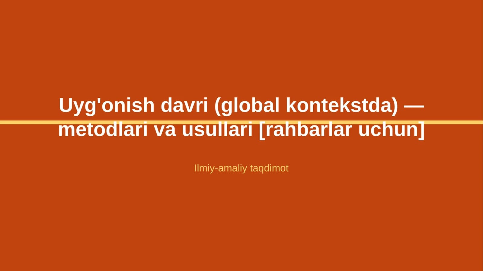 Uyg'onish davri (global kontekstda) — metodlari va usullari [rahbarlar uchun]