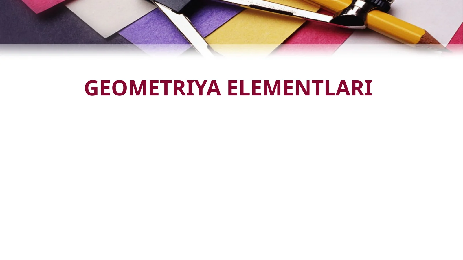 GEOMETRIYA ELEMENTLARI