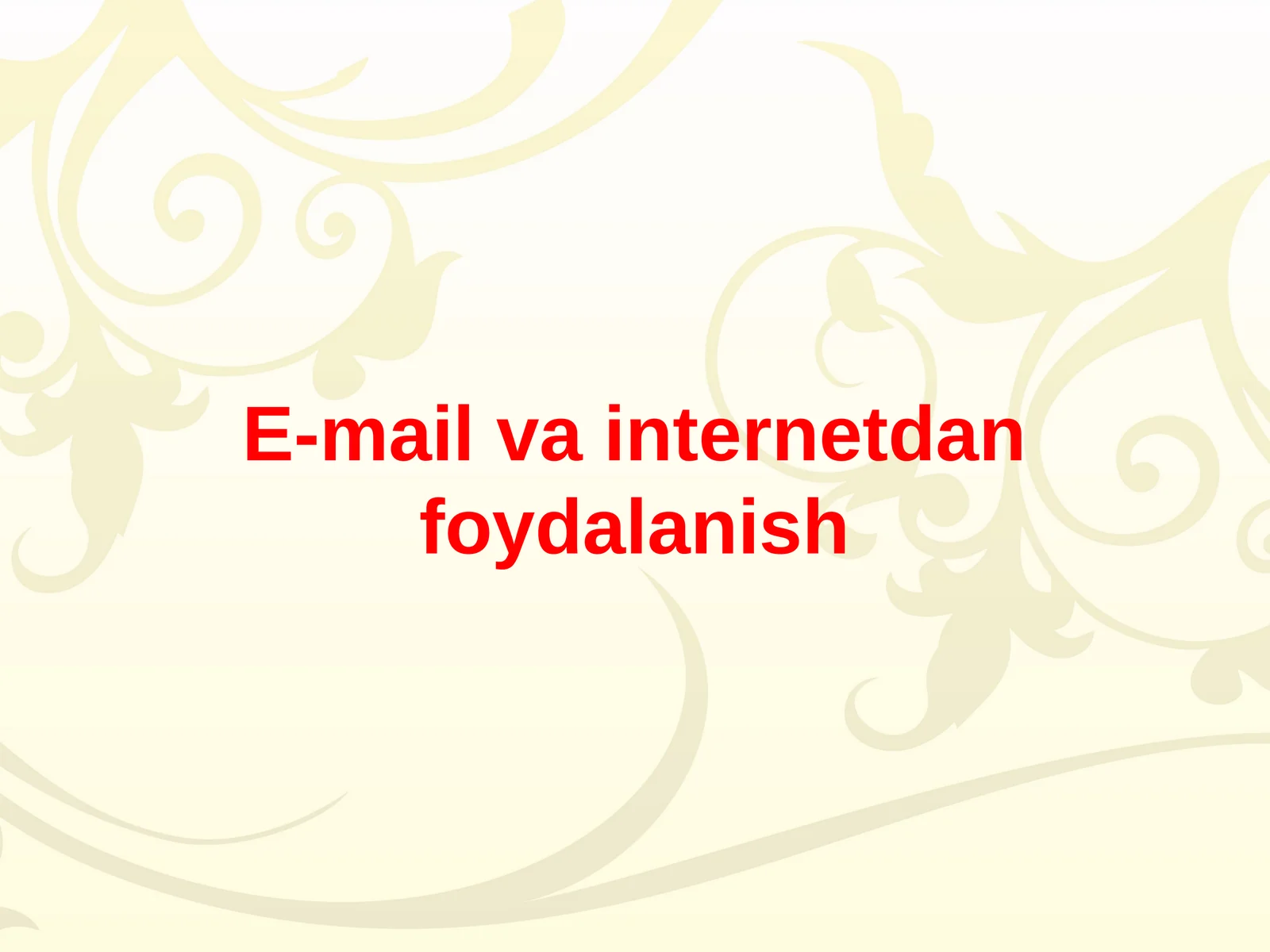 E-mail va internetdan foydalanish