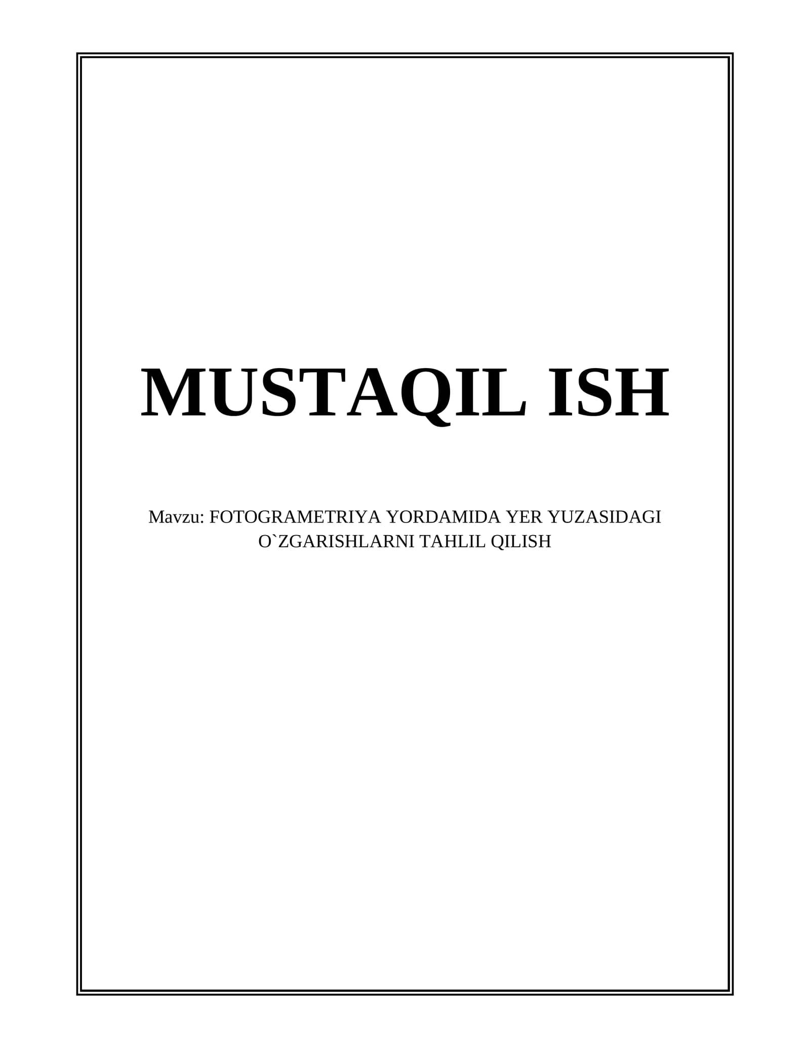 FOTOGRAMETRIYA YORDAMIDA YER YUZASIDAGI O`ZGARISHLARNI TAHLIL QILISH
