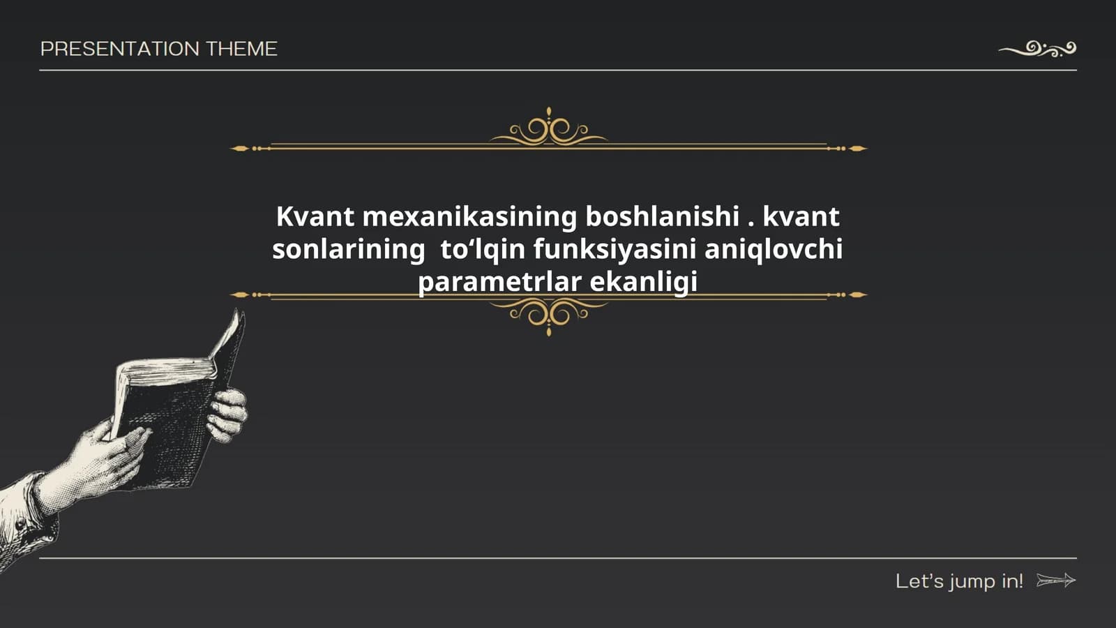 Kvant mexanikasining boshlanishi. kvant sonlarining toʻlqin funksiyasini aniqlovchi parametrlar ekanligi