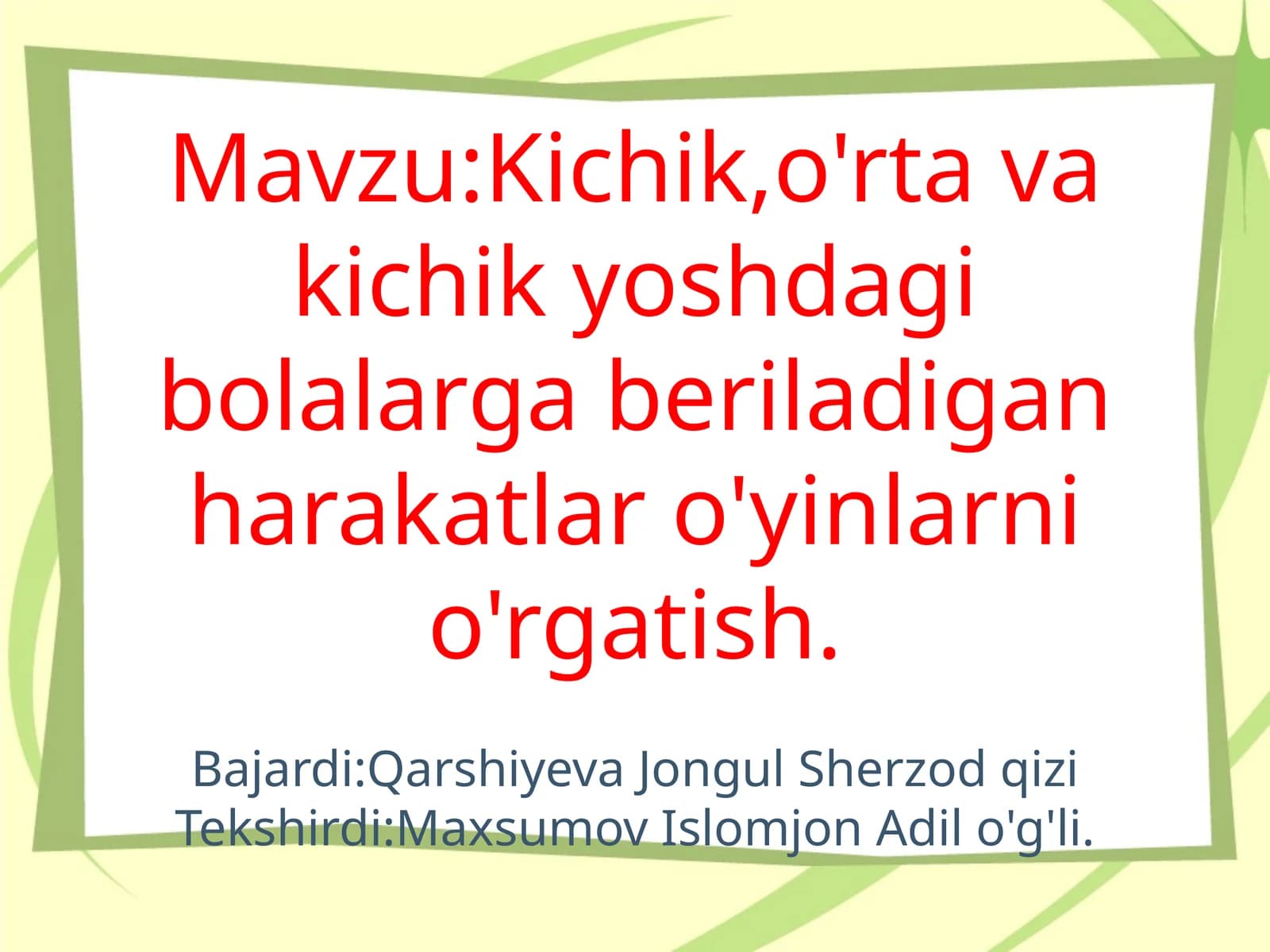 Kichik,o'rta va kichik yoshdagi bolalarga beriladigan harakatlar o'yinlarni o'rgatish